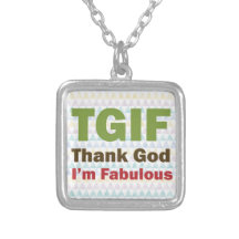 TGIF agradecen a dios que soy fabuloso Pendiente