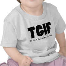 TGIF agradecen a dios su viernes Camisetas