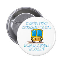 Tiene usted abrazado su conductor del autobús hoy pins