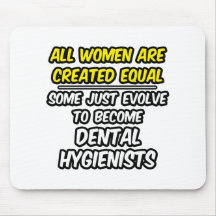 Todas las mujeres son higienistas dentales creados tapete de ratón