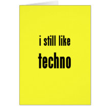 todavía tengo gusto de techno tarjeta