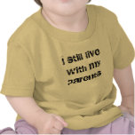 Todavía vivo con mis padres camisetas
