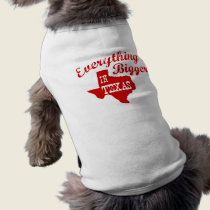 Todo es más grande en Tejas ropa para mascotas