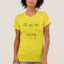 Todos lo que estamos diciendo… camisetas