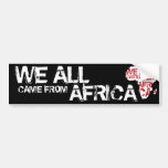 TODOS VINIMOS DE ÁFRICA PEGATINA DE PARACHOQUE
