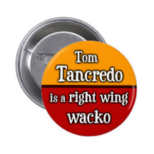 Tom Tancredo es un wacko de la derecha Pins