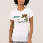 ¡Travieso, o…, AGRADABLE! Camisetas