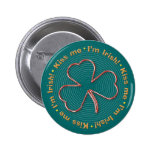 Trébol misterioso: ¡Béseme - soy irlandés! - Botón Pin