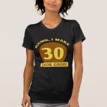 trigésimo Regalos de la mordaza del cumpleaños Camisetas