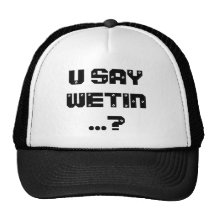 U DICE EL GORRA DEL CAMIONERO DE WETIN
