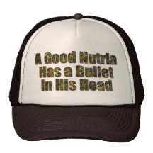 Un buen Nutria tiene una bala en su cabeza Gorra