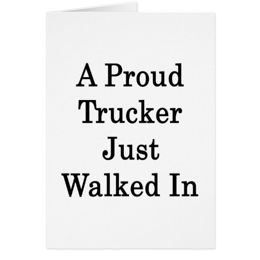 Un camionero orgulloso acaba de caminar adentro felicitaciones