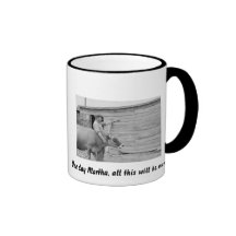 Un día Martha, toda la éste será los nuestros Taza De Café