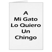 Una O.N.U Chingo del MI Gato Lo Quiero Tarjeton