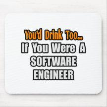 Usted bebería también… a la Software Engineer Alfombrillas De Raton