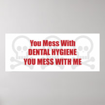 Usted ensucia con higiene dental que usted ensucia poster