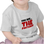 Usted es el padre camiseta