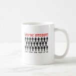 Usted es humor divertido único de la taza