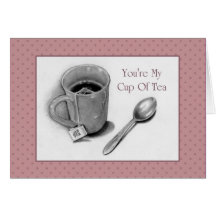 Usted es mi taza de té: Dibujo de lápiz: Tarjeta d