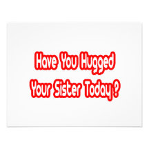 ¿Usted ha abrazado a su hermana hoy? Invitacion Personalizada