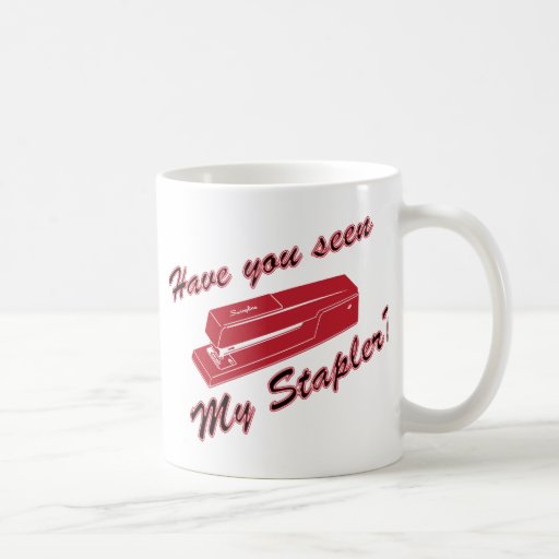 ¿Usted ha visto mi grapadora? Taza