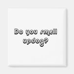 ¿Usted huele Updog? Imán De Nevera