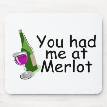 Usted me tenía en el Merlot Alfombrillas De Raton
