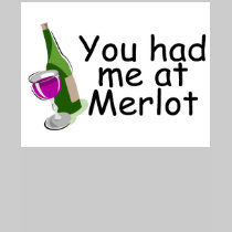 Usted me tenía en el Merlot camisetas