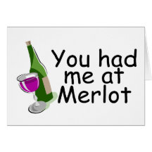 Usted me tenía en el Merlot Felicitación