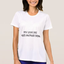 Usted mira como necesito otra bebida camisetas