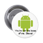 Usted no es el jefe de mí. ¡Steve! botón Pin