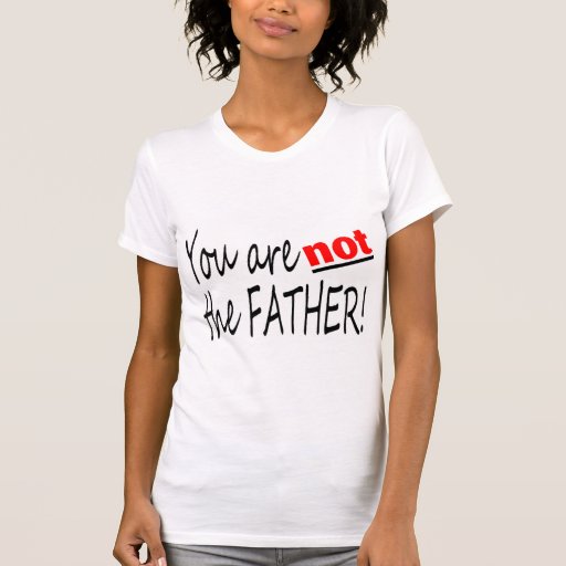 Usted no es el padre camisetas