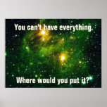 Usted no puede tener todo espacio infinito del ~ poster