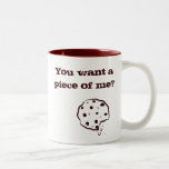 ¿Usted quiere a un pedazo de mí? Tazas