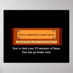 usted tiene - had-your-15-minutes-of-fame-you-can- posters