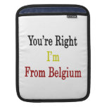 Usted tiene razón que soy de Bélgica Fundas Para iPads