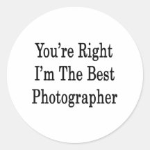 Usted tiene razón que soy el mejor fotógrafo etiquetas  