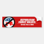 Valores republicanos - avaricia, miedo, y odio pegatina de parachoque