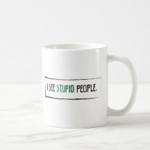 Veo a gente estúpida taza de café