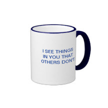 VEO COSAS EN USTED QUE NO LO HACEN OTROS TAZA
