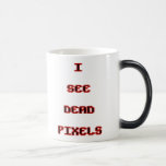 Veo los pixeles muertos. Dork divertido del humor  Taza De Café
