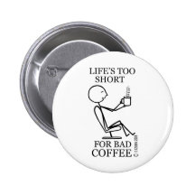 ¡Vida demasiado corta para el mún café! Pin