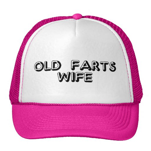 Viejo Farts el gorra de la esposa