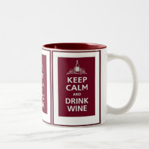 VINO: "MANTENGA VINO TRANQUILO Y DE LA BEBIDA " TAZAS DE CAFÉ