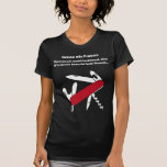 women are like swiss knifes t shirt