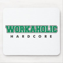 Workaholic incondicional alfombrillas de raton