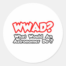 ¿WWAD… qué un astrónomo haría? Etiqueta Redonda