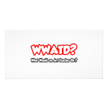 ¿WWATD… qué un profesor de arte haría? Tarjeta Con Foto Personalizada