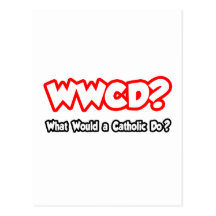 ¿WWCD… qué un católico haría? Postales