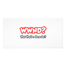¿WWND… qué una enfermera haría? Tarjetas Fotograficas